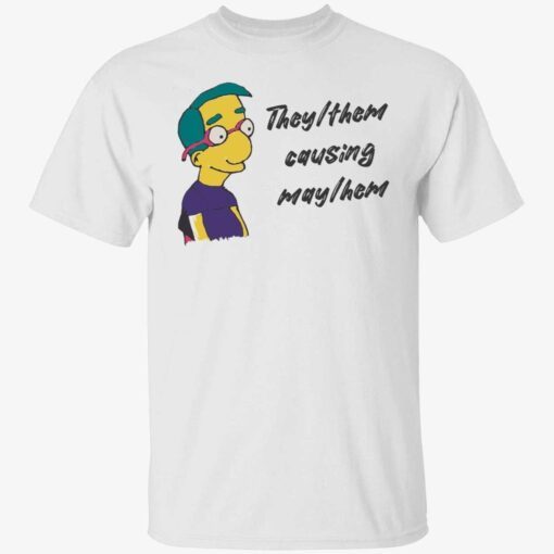 They them causing may hem Tee shirt