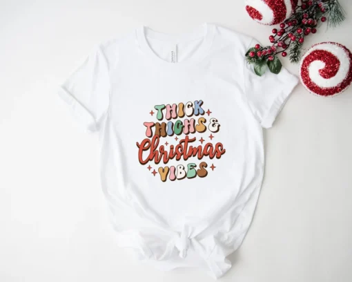 Thick Thighs Christmas Vibes Tee Shirt