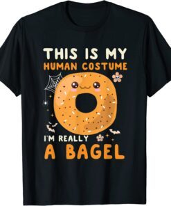 This Is My Human Costume I'm Really A Bagel Halloween Tee Shirt