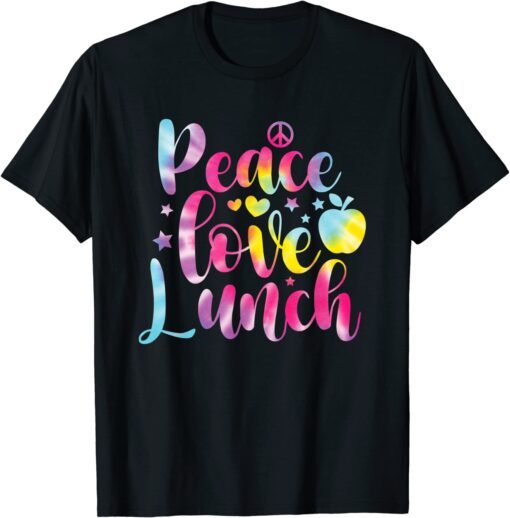 Tie Dye Lunch Lady Peace Love Lunch Cafeteria Squad Tee Shirt