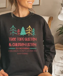 Tree Tops Glistening And Children Listening To Nothing Christmas Tee Shirt