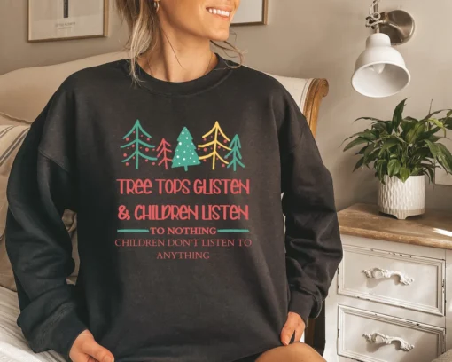 Tree Tops Glistening And Children Listening To Nothing Christmas Tee Shirt