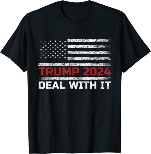 Trump 2024 Campaign US Flag Deal With It Trump Tee Shirt