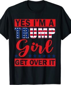 Trump Girl Get Over It 2024 Election Political Campaign Tee Shirt