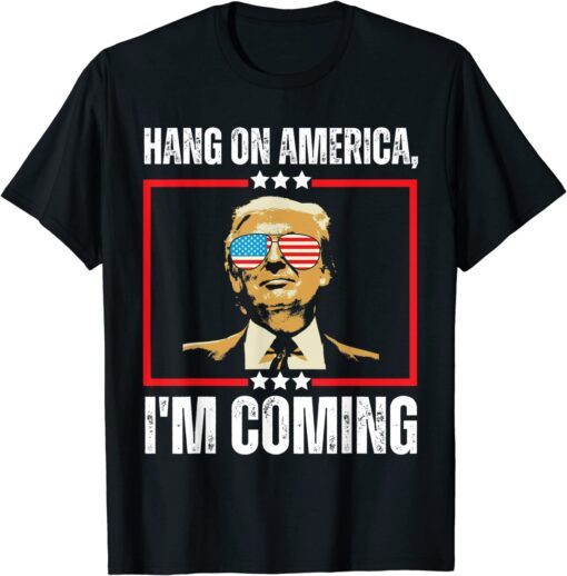 Trump Hang on America Tee Shirt