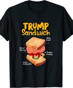 Trump Sandwich Full Of Baloney Bread Food Sandwich Tee Shirt