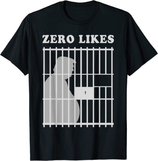 Trump with Zero Likes in America Tee Shirt