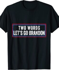 Two Words Let's Go Brandon US Flag Tee Shirt