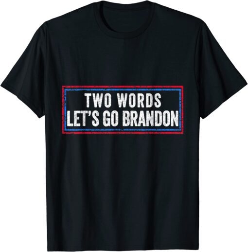 Two Words Let's Go Brandon US Flag Tee Shirt