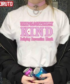 Unapologetically Kind Bullying Prevention Month T-Shirt