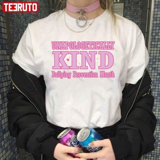 Unapologetically Kind Bullying Prevention Month T-Shirt