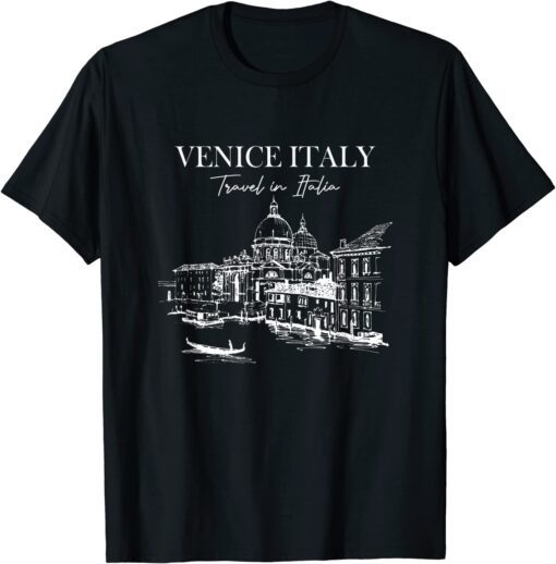 Venice Travel In Italia Skyline Italy Traveling Venice Rome Tee Shirt