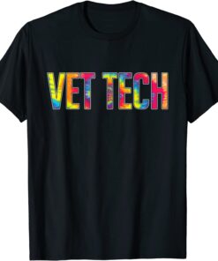 Vet Tech Appreciation Day Tie Dye Veterinarian Veterinary Tee Shirt