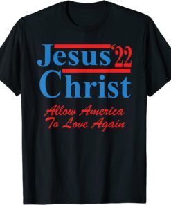 Vote for Jesus Christ for Election Christian Tee Shirt