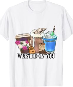 Wasted-On-You Attitude Coffee Latte Country Cowboy Music Tee Shirt