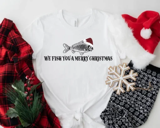 We Fish You A Merry Christmas Tee Shirt