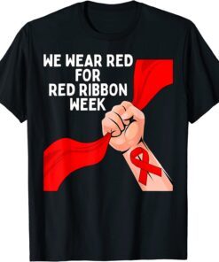 We Wear Red Ribbon Week 2022 Celebrate Life Live Drug Free Tee Shirt