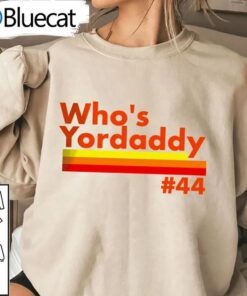 Whos Yordaddy Tee Shirt