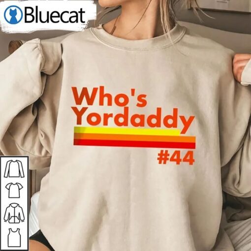 Whos Yordaddy Tee Shirt