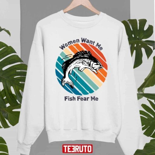Women Want Me Fish Fear Me Tee Shirt