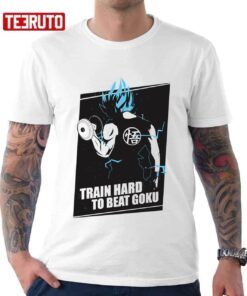 Workout Train Hard To Beat Goku Goku X Dragon Ball Z Tee Shirt