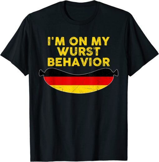 Wurst Behavior Oktoberfest German Flag Festival Party Tee Shirt