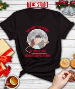 You Want The Moon It’s A Wonderful Life Fanart Christmas Tee Shirt