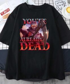You’re Already Dead Apex Legends Holosprays Revenant Tee shirt