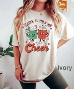 have a cup of cheer christmas Tee Shirt