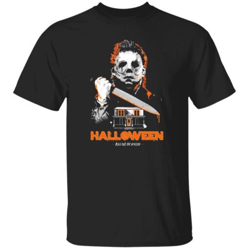 michael myers halloween kill or be killed Tee shirt