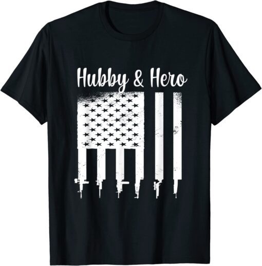 American Flag USA Guns Hubby & Hero Tee Shirt