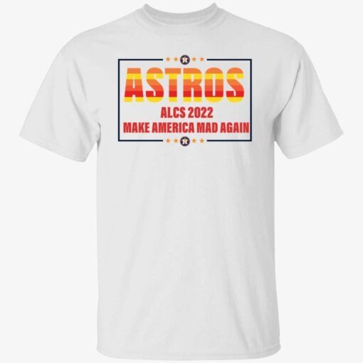 Astros alcs 2022 make a America mad again Tee shirt