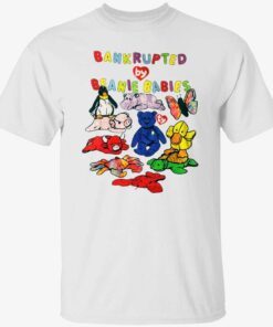 Bankrupted by beanie babies Tee shirt