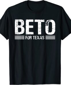 Beto For Texas Beto O'Rourke For Governor Of Texas T-Shirt