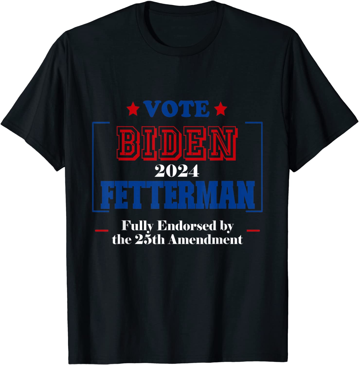 Biden Fetterman 2024 No Brainer 25th Amendment Tee Shirt