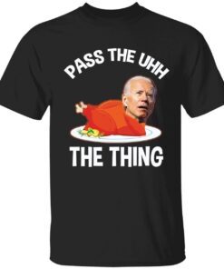 Biden pass the uhh the thing Tee shirt