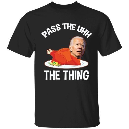 Biden pass the uhh the thing Tee shirt