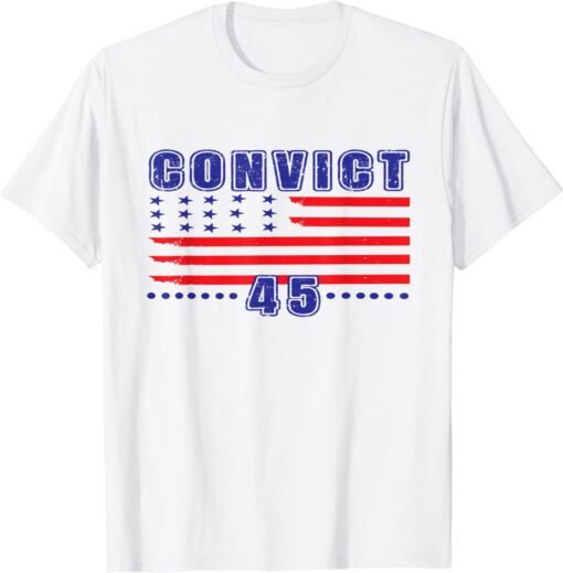 Convict 45 No One Is Above The Law American US Flag Tee Shirt