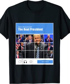 Donald Trump Captcha - Choose The Real President Tee Shirt