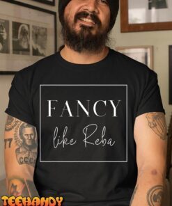 Fancy Like Reba Tee Shirt