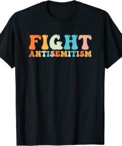 Fight Antisemitism Jewish Retro Groovy Tee Shirt