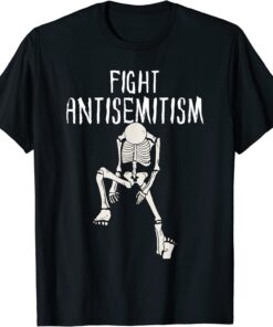 Fight Antisemitism skeleton Antisemitism Tee Shirt