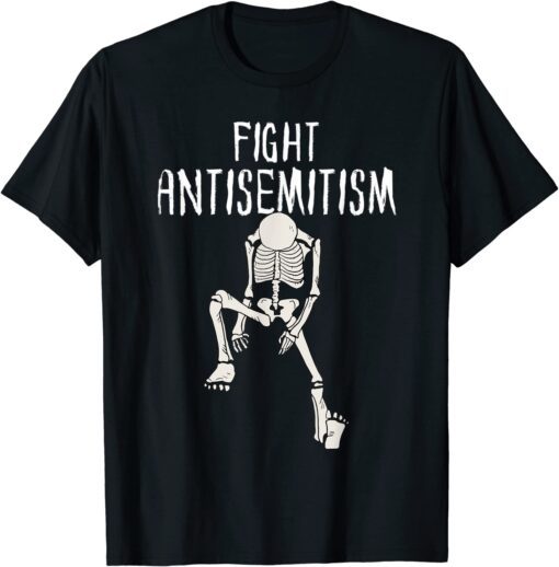 Fight Antisemitism skeleton Antisemitism Tee Shirt