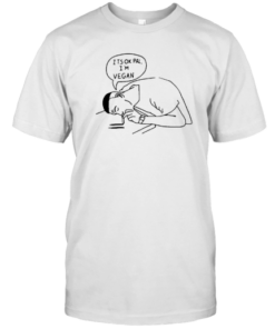 It's Ok Pal I'm Vegan Tee Shirt