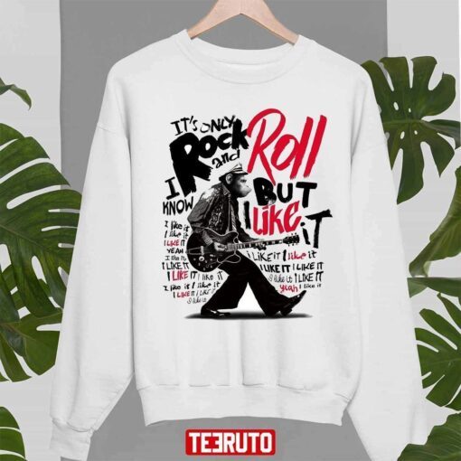 It’s Only Rock And Roll But I Like It Tee Shirt