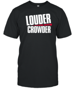 Louder With Crowder Clothing Tee Shirt