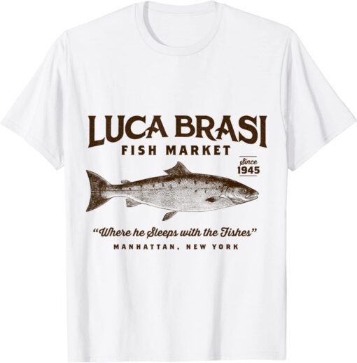 Luca Brasi Fish Market Tee Shirt