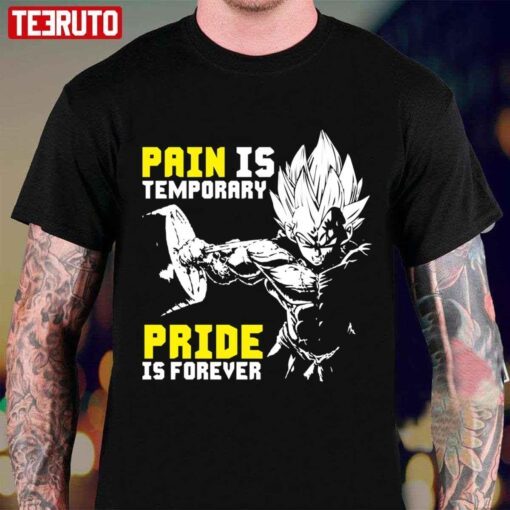 Pain Is Temporary Pride Is Forever Dragon Ball Dbz Tee shirt