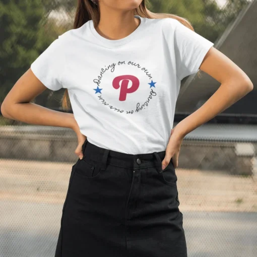 Philadelphia Phillies Dancing On Our Own Tee Shirt