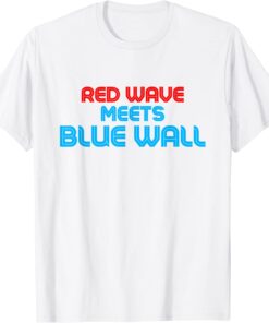 Red Wave meets Blue Wall, Political Satire Election Tee Shirt